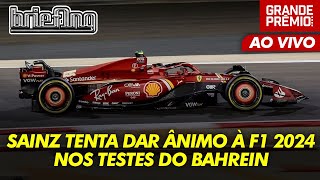 SAINZ FAZ MELHOR TEMPO DOS TESTES E INJETA ÂNIMO NA F1 2024  Briefing [upl. by Cordelie]