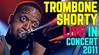 Trombone Shorty amp Orleans Avenue  Live in Concert 2011  HD [upl. by Foster]