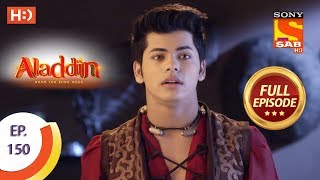 Aladdin  Ep 150  Full Episode  13th March 2019 [upl. by Ahsaf245]