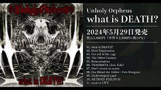 Official Trailer Full Album『what is DEATH』Unholy Orpheus2024529 Release [upl. by Aioj]