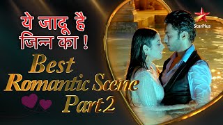 Yehh Jadu Hai Jinn Ka  Best Romantic Scenes Part 2 [upl. by Eiroc465]