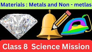 Materials Metals and Non metals  Class 8  Science chapter 4  Science mission full solution [upl. by Newell]