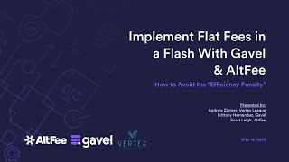 Implement Flat Fees in a Flash With Gavel and AltFee How Lawyers Can Avoid the “Efficiency Penalty” [upl. by Iseabal]