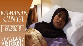 Keimanan Cinta  Episod 6 [upl. by Maretz]