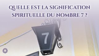 7️⃣ QUELLE EST LA SIGNIFICATION SPIRITUELLE DU NOMBRE 7 [upl. by Joon]