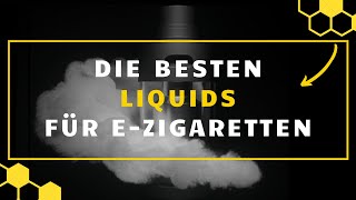 Das beste LIQUID für EZigaretten  Der große EZigarette Liquid TEST [upl. by Derwood]