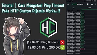 Tutorial  Cara Mengatasi Ping Timeout Pada HC Dijamin WORKS  HTTP Custom [upl. by Abeh]