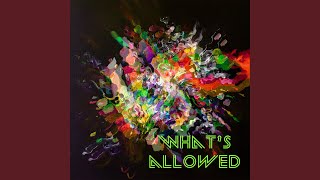 Whats Allowed [upl. by Aliel]