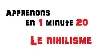 Apprenons en 1 minute 20  n°1  Le Nihilisme [upl. by Tlihcox]