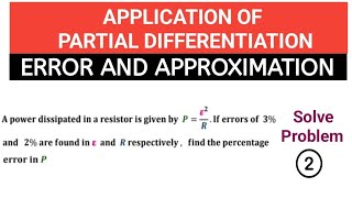 Error and Approximation  Application of Partial Differentiation  Problem 2 [upl. by Nami]