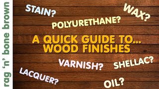 Wood Finishes  A Quick Guide  Varnish  Stain  Oil  Wax  Lacquer  Polyurethane  Shellac [upl. by Anabel613]