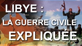 LIBYE  LA GUERRE CIVILE EXPLIQUÉE [upl. by Namlas150]