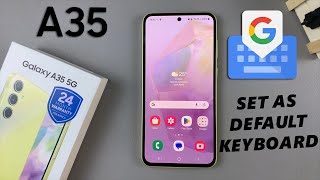 How To Set Google Keyboard Gboard As Default Keyboard On Samsung Galaxy A35 5G [upl. by Weinert422]