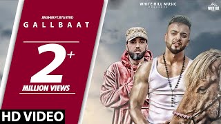 Gallbaat Full Song Jimsher Feat Byg Byrd  Inder Sekhon  White Hill Music [upl. by Dazhehs]