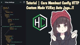 Tutorial  Cara Buat Config HTTP Custom Mode V2Ray Pemula Auto Jago  HTTP Custom [upl. by Rudman]