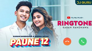 PAUNE 12 Karan Randhawa  Ringtone  Anjali Arora  New Punjabi Song  Geet mp3  DJ GURU 🎧 [upl. by Elleinaj]