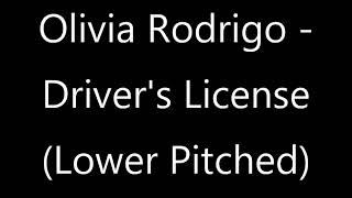 Olivia Rodrigo  Drivers License Lower Pitched [upl. by Audres436]