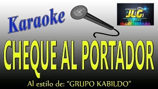 CHEQUE AL PORTADOR Karaoke JLG Gpo Kabildo [upl. by Haldane]