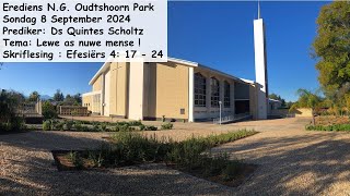 8 September 2024NG Kerk Oudtshoorn ParkPredikerDs Quintes Scholtz TemaLewe as nuwe mense [upl. by Reta]