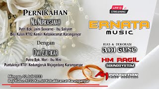 📡 LIVE ERNATA Music  Wedding Nia amp Dwi  HM Ragil Audio  AM Production  Kemiri 02 Juli 2023 [upl. by Adnoek]