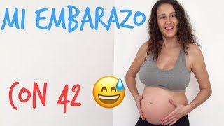 MI EMBARAZO CON 42 AÑOS 🤰🏻 NOTICIÓN 🧨 SINTOMAS MOLESTIAS ALIMENTACIÓN 📌 EMBARAZO A LOS 40 AÑOS [upl. by Eiramadnil]