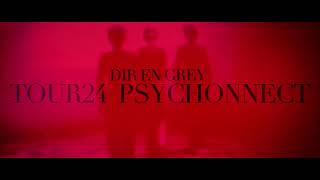 DIR EN GREY  TOUR24 PSYCHONNECT Trailer [upl. by Anirod33]