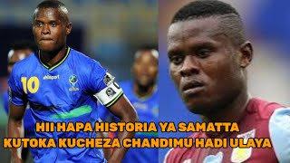 HII HAPA HISTORIA YA MBWANA SAMATTA ALIVYONZA KUCHEZA CHANDIMU MPAKA KUCHEZA LIGI KUU ULAYA [upl. by Kus]