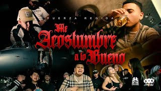 Fuerza Regida  Me Acostumbre a Lo Bueno Official Video [upl. by Powers]