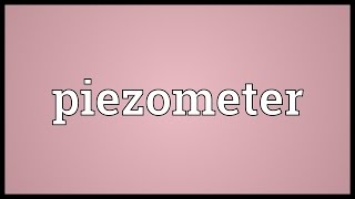 Piezometer Meaning [upl. by Lrig758]