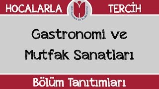 Bölüm Tanıtımları  Gastronomi ve Mutfak Sanatları [upl. by Rafaelita628]