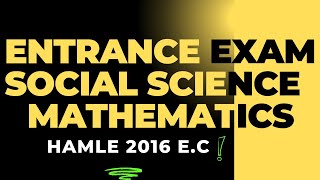 Hamle 2016 Social Science Mathematics Entrance Exam EUEE [upl. by Constantina]