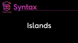 Syntax Islands [upl. by Arim]