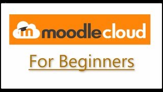 Moodle for Beginners An introduction to the free moodle cloud [upl. by Edylc]