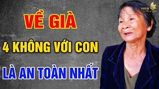 VỀ GIÀ 4 Không Với Con Cái Là An Toàn Nhất  Vạn Điều Ý Nghĩa [upl. by Drawets]