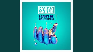 I Cant Be Ilkan Gunuc Remix [upl. by Inahs879]