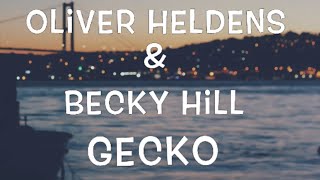 Oliver Heldens amp Becky Hill  Gecko Lyrics [upl. by Smith721]