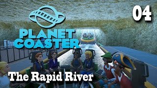 Planet Coaster Season 1  04  THE RAPID RIVER [upl. by Nnadroj]