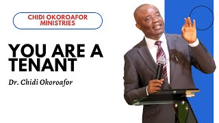 Dr Chidi Okoroafor MESSAGE Title You Are A Tenant [upl. by Adnek97]