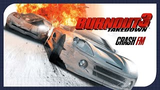 Burnout 3 Takedown CRASH FM [upl. by Carina]