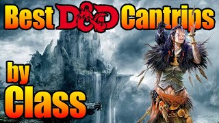 Best DnD Cantrips 5e by Character Class [upl. by Ebarta]