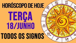 HORÓSCOPO DE HOJE  TERÇA  DIA 18062024  Todos os Signos AMOR TRABALHO E DINHEIRO [upl. by Adimra]