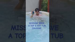 MISSONI WAVE PERFECT HOT TUB COLOGNE [upl. by Aileduab627]