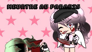 Meurtre au paradis gacha life fr Spécial 60 abonnées ❤ [upl. by Nnylyrehc647]