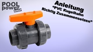 PVC Kugelhahn mit Verschraubung richtig zusammensetzen [upl. by Krik]