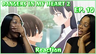 Closer Physically  The Dangers in My Heart 2 Episode 10 Reaction  Lalafluffbunny [upl. by Sholley]