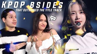 Waleska amp Efra react to the kpop bsides that outshined the title track [upl. by Lundell]