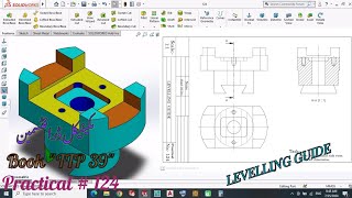 LEVELLING GUIDE  TTP 39  practical 124  Mechanical Draftsman  SOLIDWORKS tutorials [upl. by Clere354]