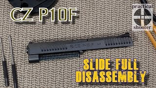 CZ P10F  P10C Full Slide Disassembly [upl. by Nosiddam65]