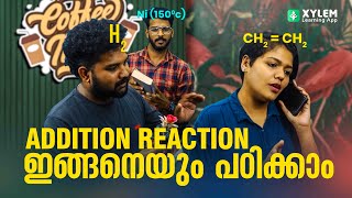 Addition Reaction ഇങ്ങനെയും പഠിക്കാം  Xylem SSLC [upl. by Pearla936]