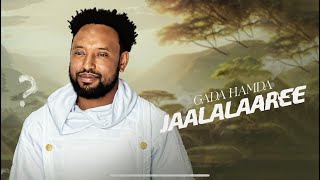 Gadaa HamdaaJAALALAAREE New Ethiopian Oromoo music 2024Official Video [upl. by Samuel]